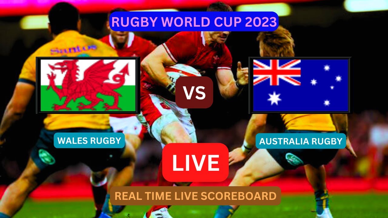 Wales Vs Australia LIVE Score UPDATE Today Game 2023 Rugby World Cup Wallabies vs Wales LIVE