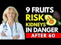 Never Eat These 9 Fruit After 60 – Kidneys in Danger | Senior Health Tips