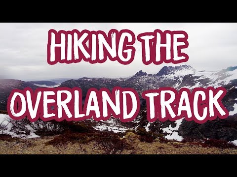 Hiking the Overland Track - Tasmania, Australia