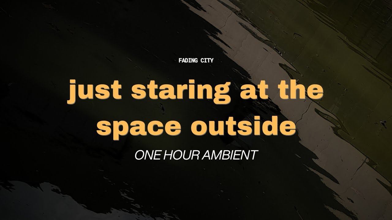 just staring at the space outside | relaxing music for sleeping