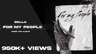 For My People - Bella | Music Video | Home The Album