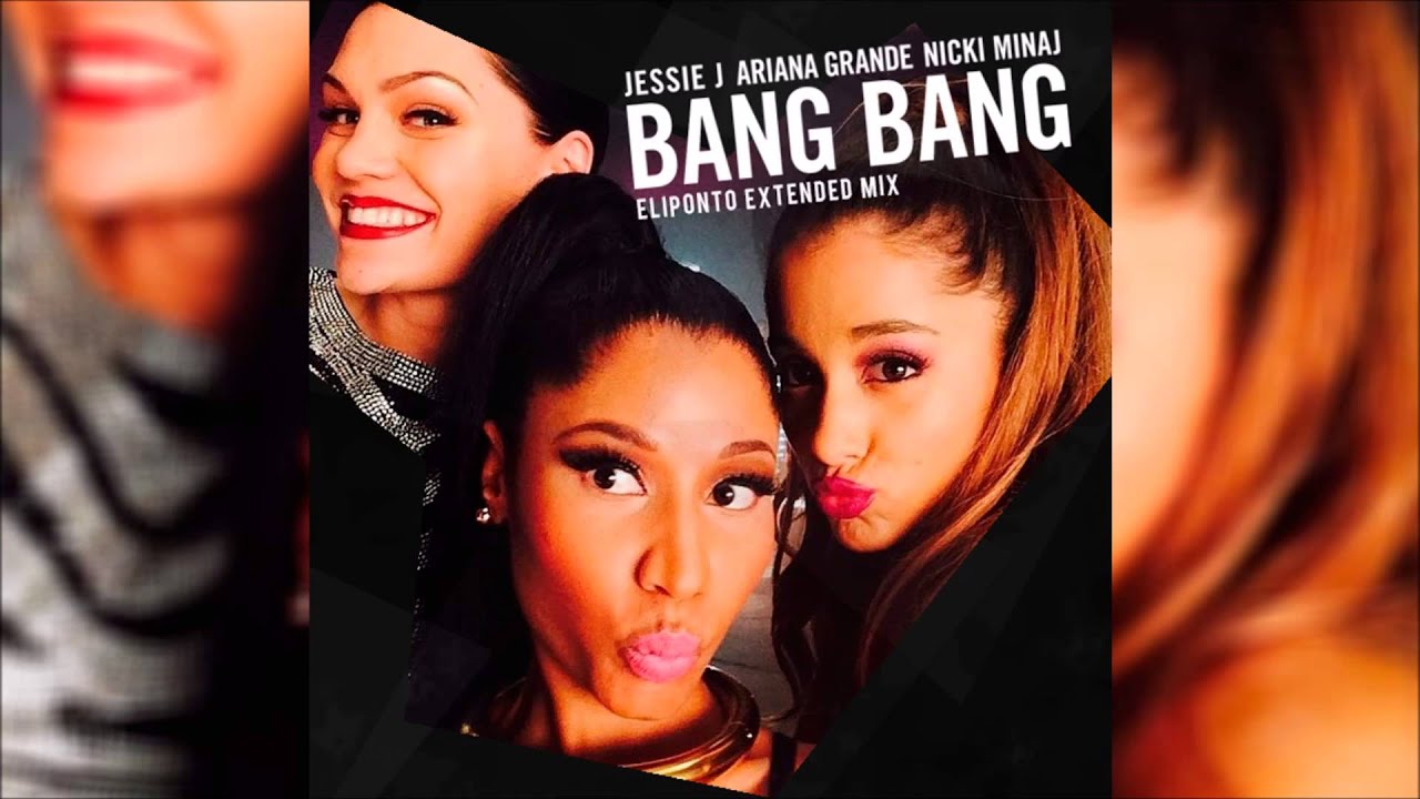 Jessie j, Ariana grande, Nicki Minaj. Jessie j Ariana grande Nicki Minaj Bang Bang.