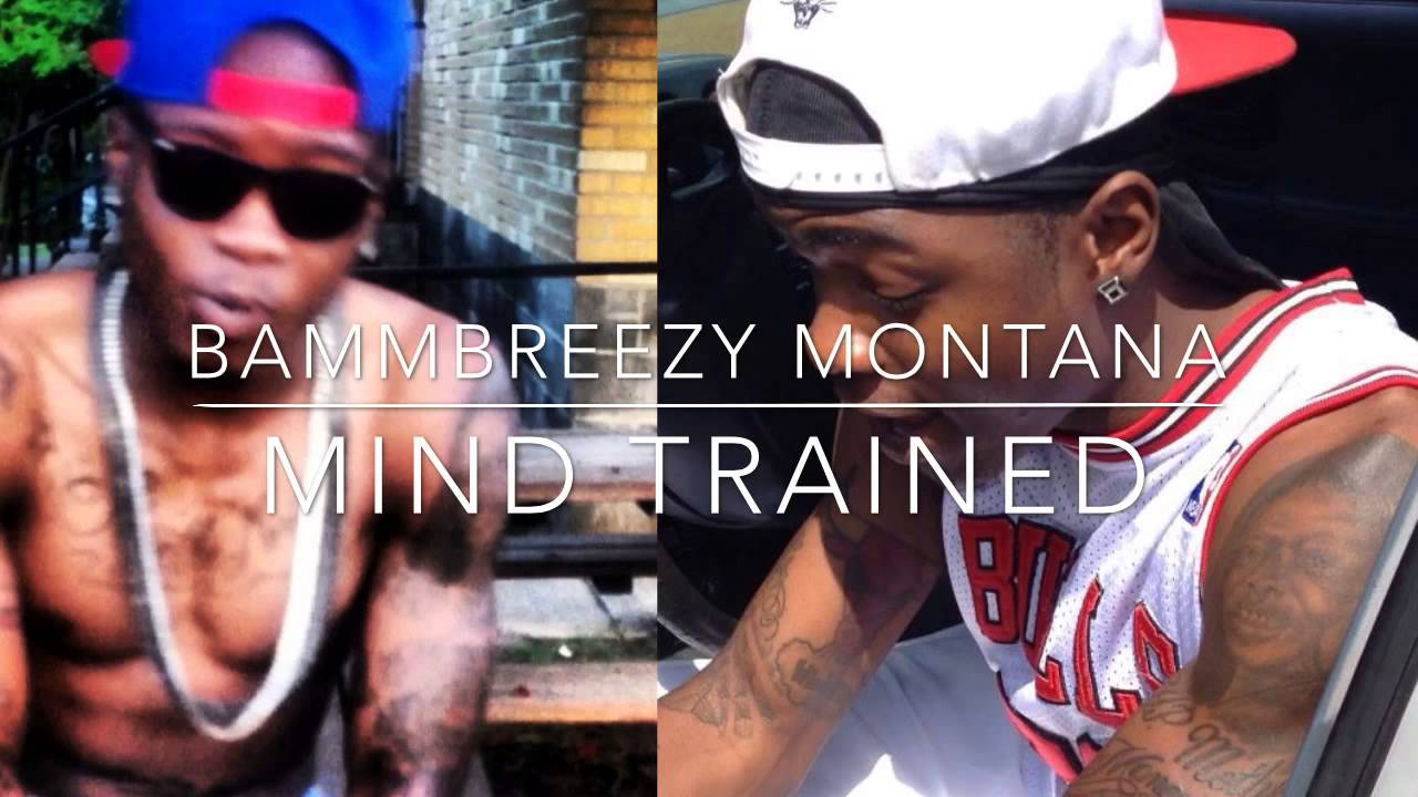 Watch Bammbreezy Montana - Mind trained Produced By Kelly Portis on YouTube Watch Bammbreezy Montana - Mind trained Produced By Kelly Portis on YouTube