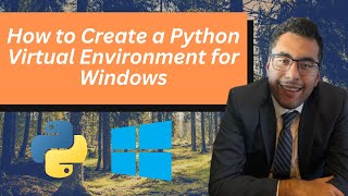 How to Create a Python Virtual Environment for Windows