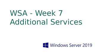 Celebrity Windows Server 2019 Administration  - Topic 7 Additional Services, WSUS, NPAS, IIS Profile