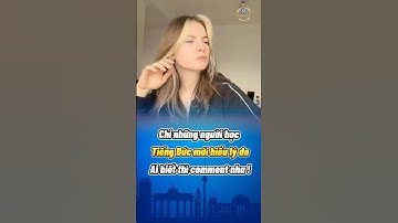 Ai học tiếng Đức rồi mới hiểu =))
