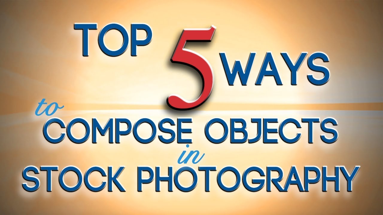 Stock Photography: Top 5 Ways to Compose Objects