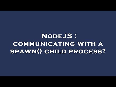 NodeJS : communicating with a spawn() child process?