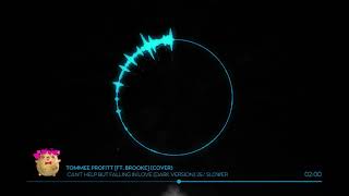 Tommee Profitt, Brooke - Can't Help Falling In Love (Cover) Dark Version [HQ] (25% Slower)
