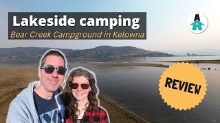 Bear Creek Provincial Park Review. Camping in Kelowna, BC