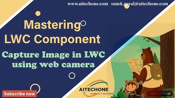 Salesforce LWC Tutorial Case Study 5: Capture Image using Web Camera using LWC Component