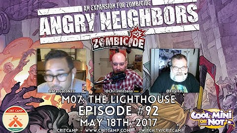 Crit Camp EP92 Zombicide Angry Neighbors M07: The Lighthouse - P1