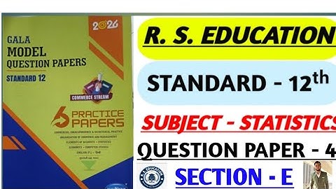 Std. 12th Subject - Statistics | Gala Model Question Paper - 2026 | Question Paper - 4 | Section - E