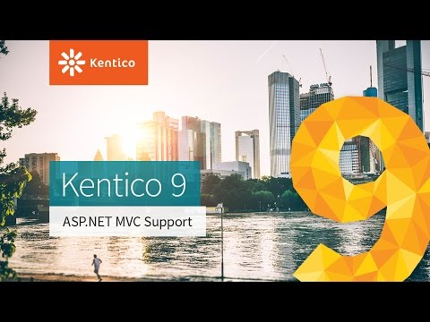 Kentico 9  - ASP NET MVC Support Webinar