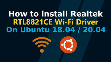 How to install Realtek RTL8821CE WiFi Driver on Ubuntu 18.04 / 20.04 and its derivatives