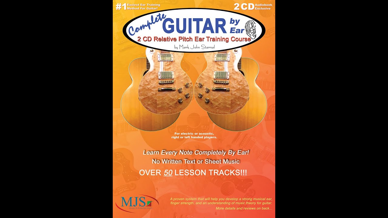 COMPLETE GUITAR BY EAR: Ear training, learn to play your favorite songs ...