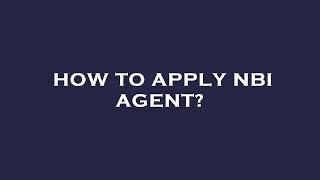 How to apply nbi agent?