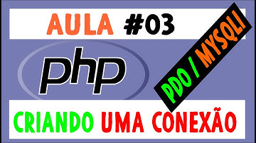 PHP INICIANTE AULA#03 CRIANDO A CONEXAO COM PDO E MYSQLI