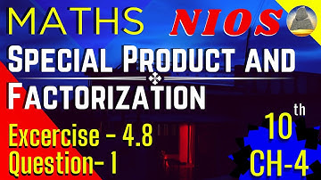 Nios, Class - 10, Ch-4, Special Product and Factorization, Ex-4.8, Question - 1