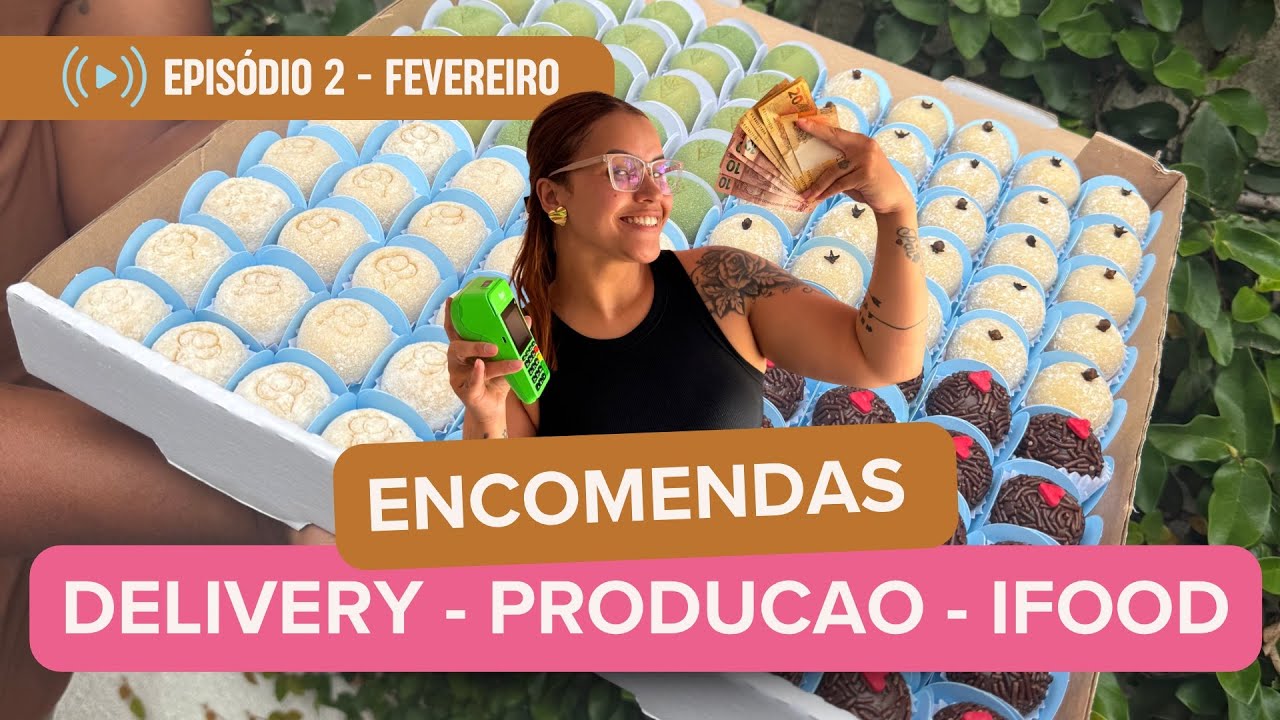 Encomendas em meio do delivery, produçoes, ifood e faturamento diário - EP 2