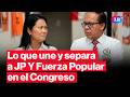 JP y FP en el Congreso: coincidencias, diferencias y disputas políticas | #tlr