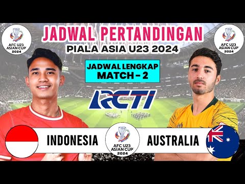 Jadwal Piala Asia U23 2024 Hari Ini - Timnas Indonesia vs Australia - Live RCTI