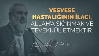 Vesvese Hastalığının İlacı, Allah'a Sığınmak ve tevekkül etmektir