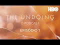 The Undoing: O Podcast | Sobre o Episódio 1: Perfeição