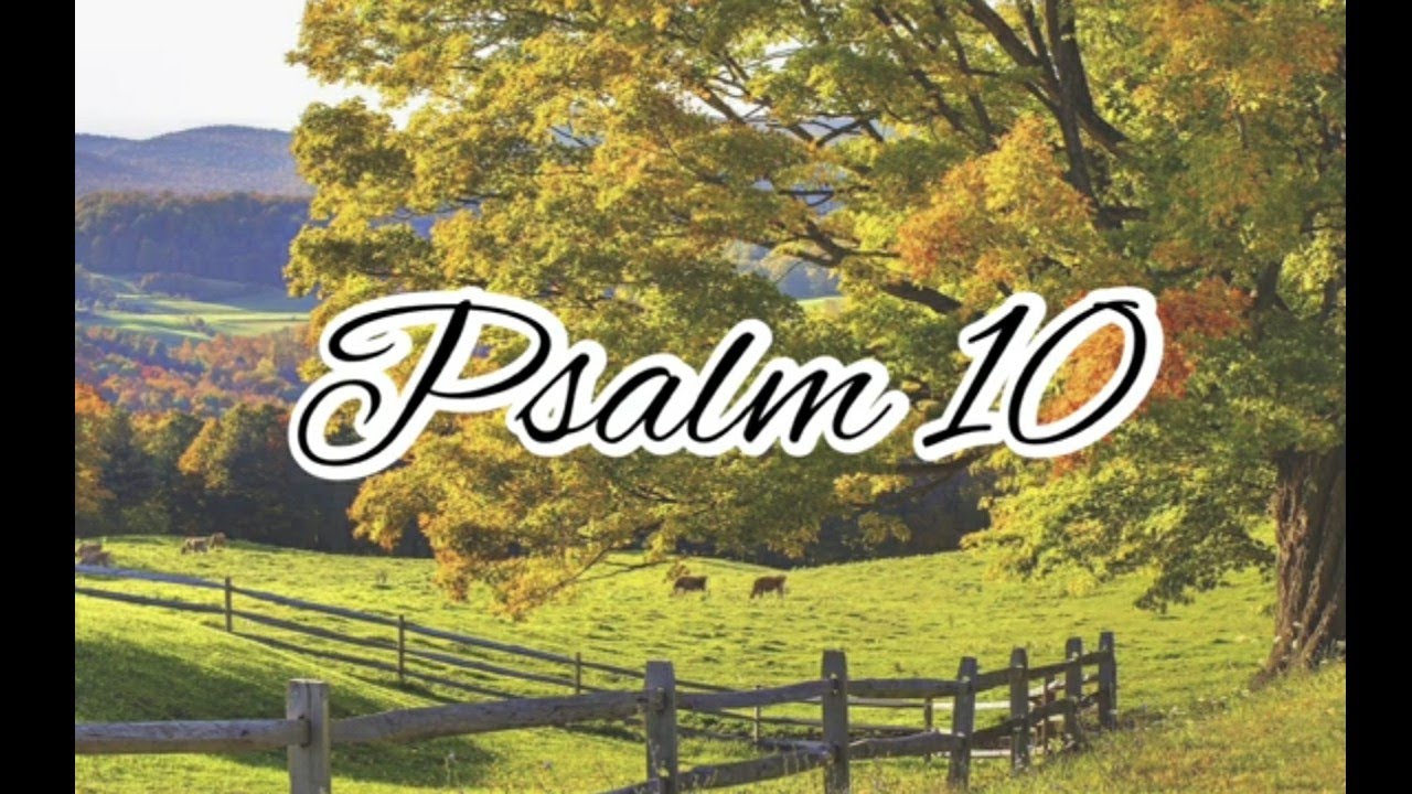 Psalm 10 NLT Audiovisual YouTube psalm-10-nlt-audiovisual-youtube