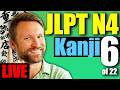 【N4】Japanese Kanji Made Clear | Lesson 6【LIVE】