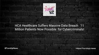 eatured  HCA Healthcare Suffers Massive Data Breach   11 Million Patients Now Possible  for Cybercr Net Worth