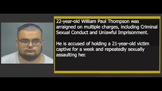 William Thompson arrested for allegedly holding woman for week & repeatedly sexually assaulting her