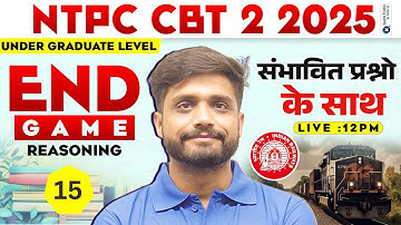 RRB NTPC CBT 2 2025 | END GAME Reasoning | Most Expected Questions Paper 15 | Lakshya sir