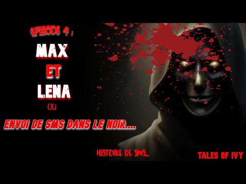 CREEPYPASTA EN : Text Message Story : Episode 4 : MAX AND LENA