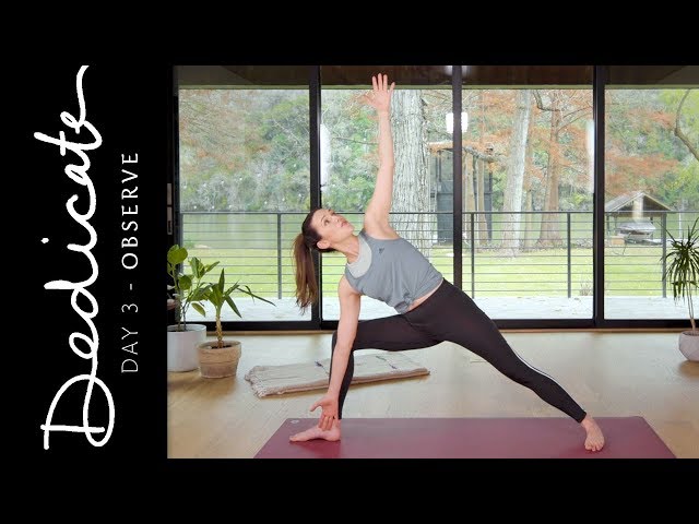 Dedicate - Day 3 - Observe  |  Yoga With Adriene