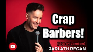 Anyone Can Be A Barber | Jarlath Regan | Standup Comedy | Live Irish Comedian