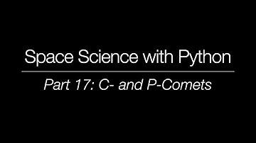 Space Science with Python - Part 17: C- and P-Comets