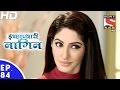 Icchapyaari Naagin - इच्छाप्यारी नागिन - Episode 84 - 20th January, 2017
