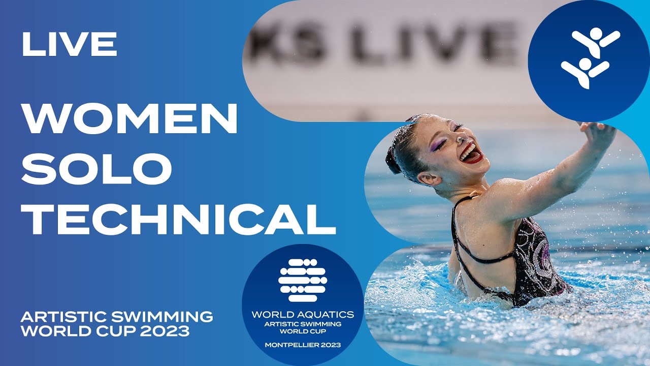 LIVE Women Solo Technical Artistic Swimming World Cup Montpellier 2023 