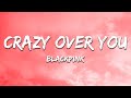 BLACKPINK Crazy Over You Lyrics