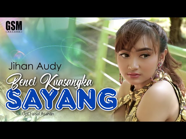 Benci Kusangka Sayang  - Jihan Audy I Official Music Video class=
