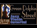 Green Dolphin Street (Jazz violin tutorial)