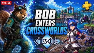 Bob Enters CrossWorlds|CrossCode Live Review