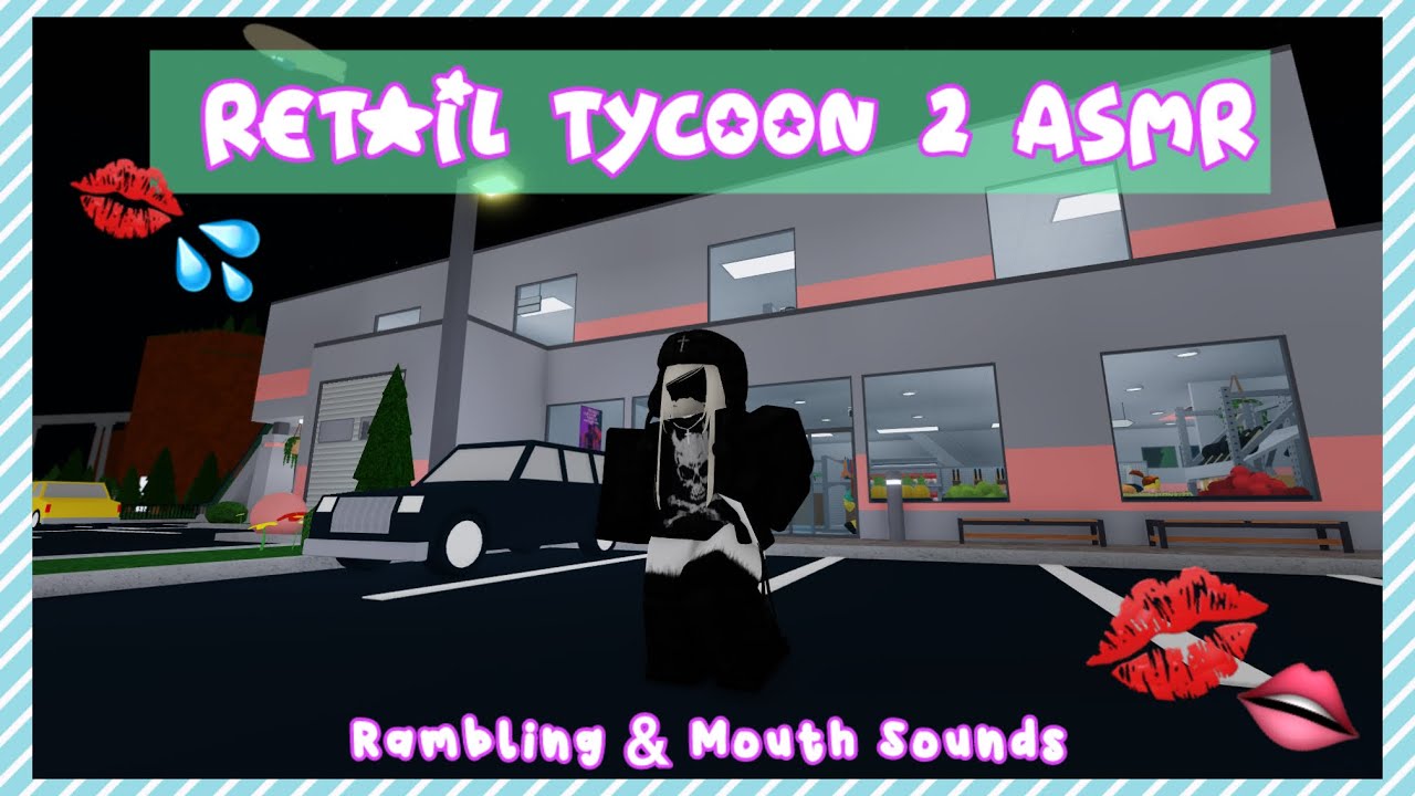 ROBLOX RETAIL TYCOON 2 ASMR (Rambling & Mouth Sounds) ⭐💌🫂