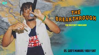 The Ratchet Mwasaru - &quot;Holy Shit&quot;  | The Breakthrough Album [5]