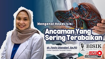 Bisik Episode 34 | Mengenal Hepatitis: Ancaman Yang Sering Terabaikan