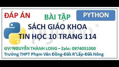 Giải bài tập SGK Tin học 10 trang 114 [Python]|Nguyễn Thành Long