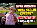 İzmir'de erken seçimi sorduk! Şaşırtan tepkilerle karşılaştık!