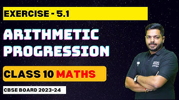 Arithmetic Progressions - Exercise 5.1 | Class 10 Maths Chapter 5 | CBSE 2023-24 | By Abhishek Sir