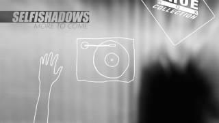 Selfishadows - More To Come